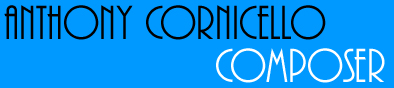Anthony Cornicello, Composer